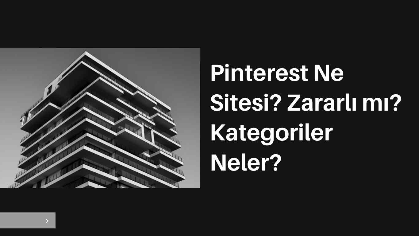 Pinterest Ne Sitesi? Zararlı mı? Kategoriler Neler?