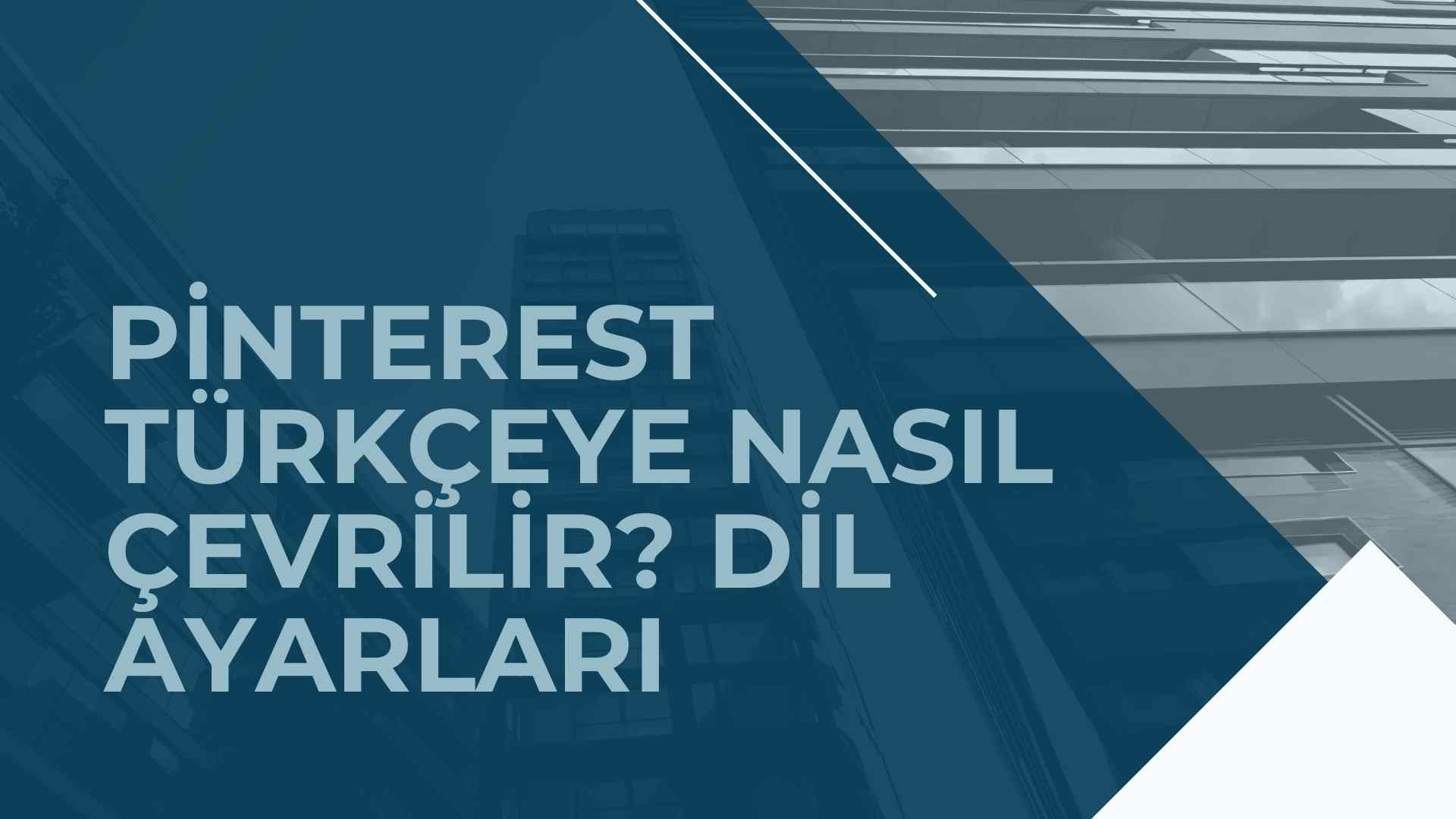 Pinterest Türkçeye Nasıl Çevrilir? Dil Ayarları